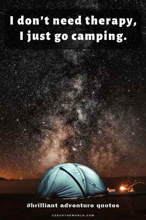 I don’t need therapy, I just go camping.