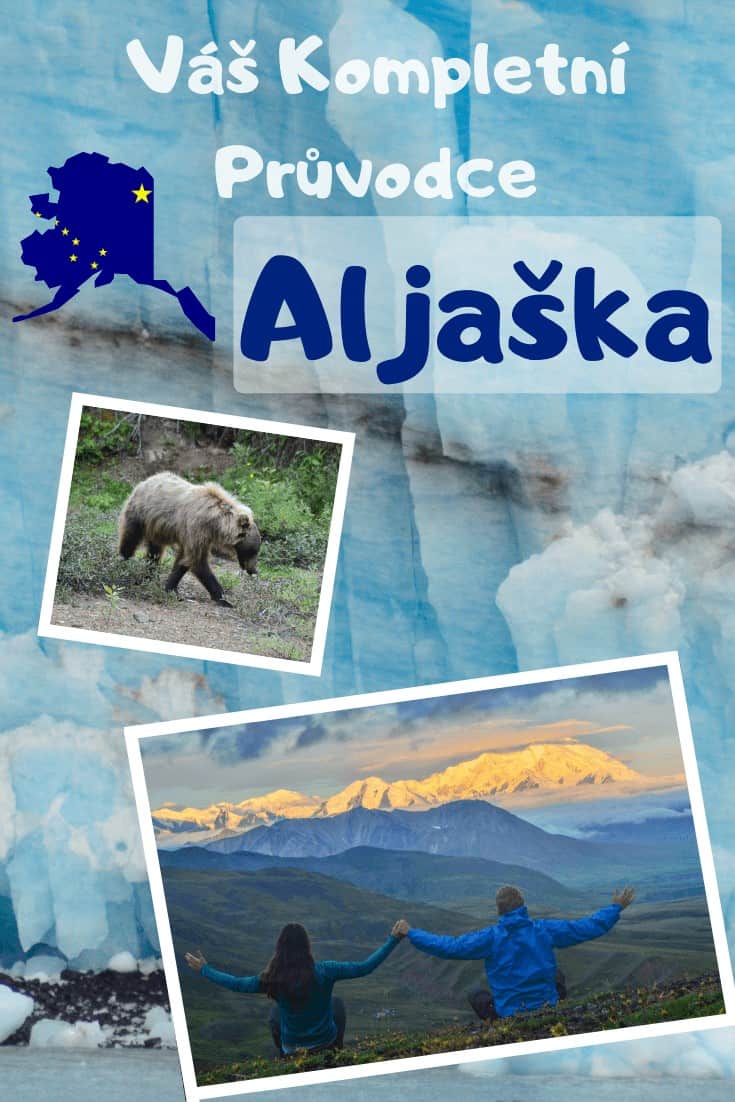 Aljaška - Váš kompletní průvodce