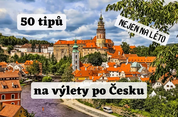 50 tipů kam na výlet po Česku (4)