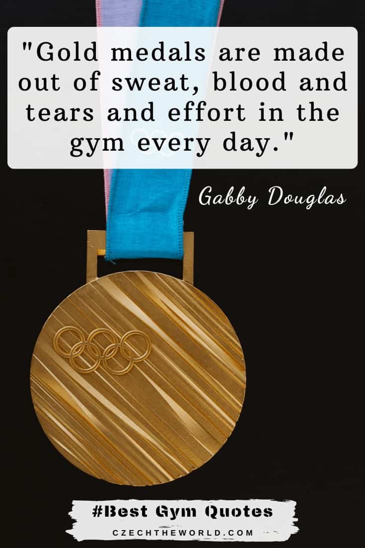 Gym Quotes _Gold medals are made out of sweat, blood and tears and effort in the gym every day._