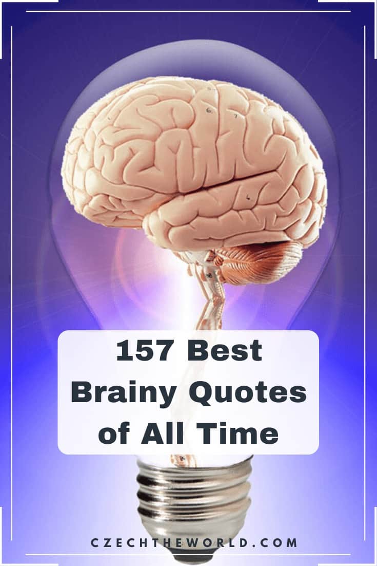 157 Best Brainy Quotes of All Time