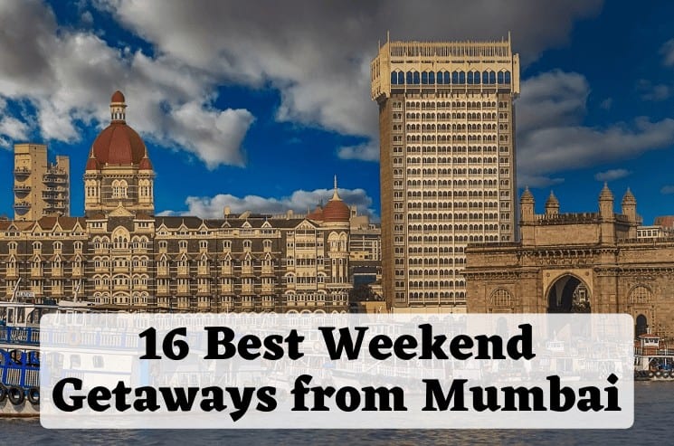 16 Best Weekend Getaways from Mumbai