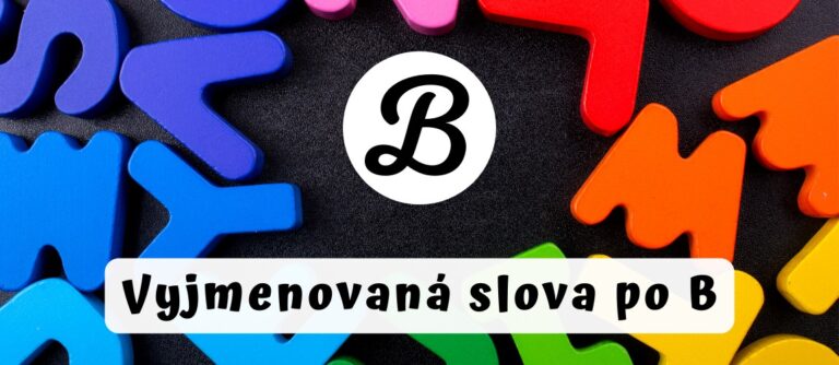 Vyjmenovaná Slova Po B - Přehled, Chytáky A Procvičování