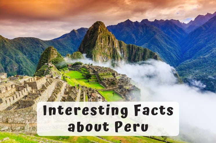 Fun and Interesting Facts about Peru