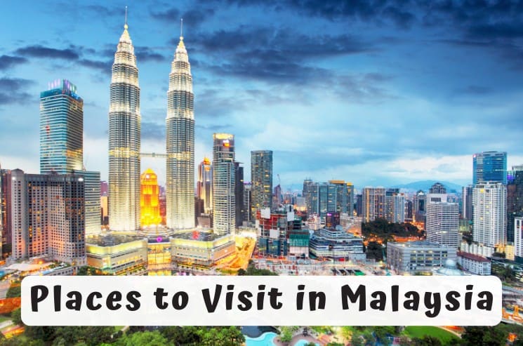Best Places to Visit in Malaysia