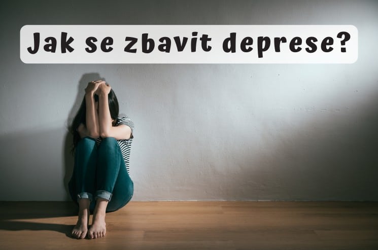 Jak se zbavit deprese
