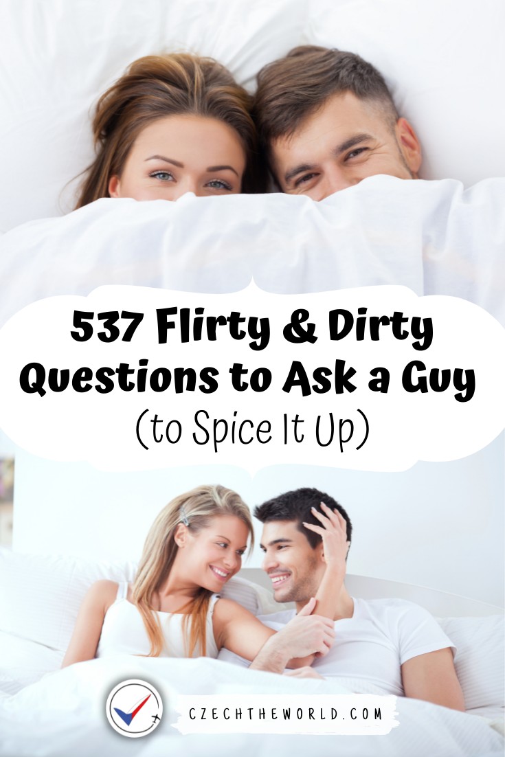 20+ Dirty Questions to Ask Your Boyfriend That Will Turn Him On. â–· 20 Flirt...