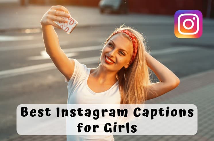 ▷ 731 BEST Instagram Captions for Girls to Copy - Paste (2022)