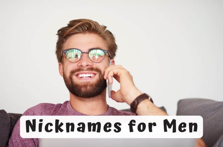 357 Best Nicknames for Men (That He Will Absolutely Love)