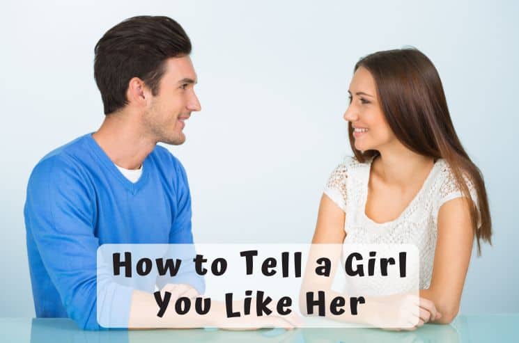 How to tell a girl you like her
