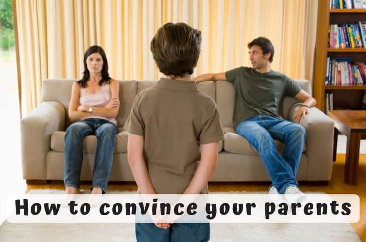How to Convince Your Parents