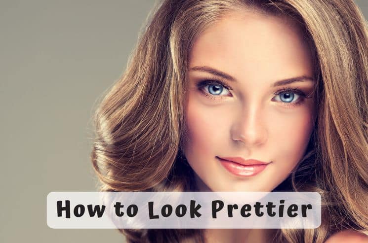 How to look prettier