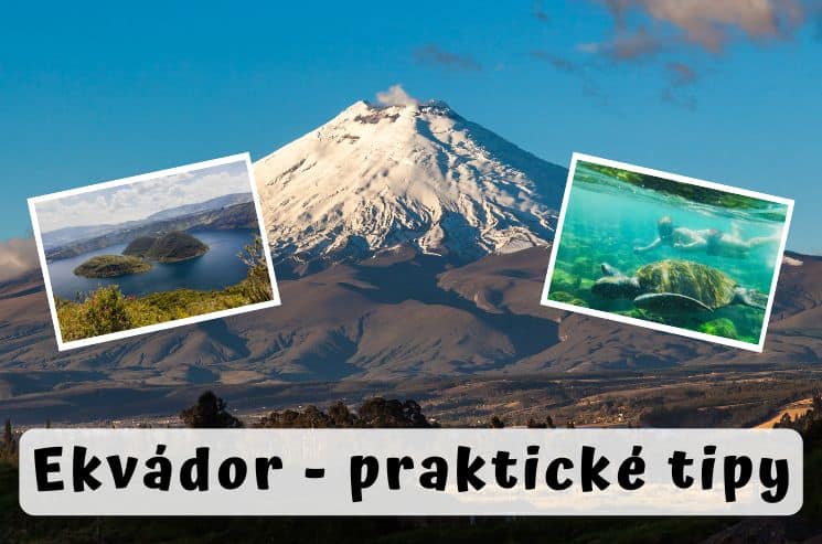 Ekvádor - praktické tipy pro cestovatele